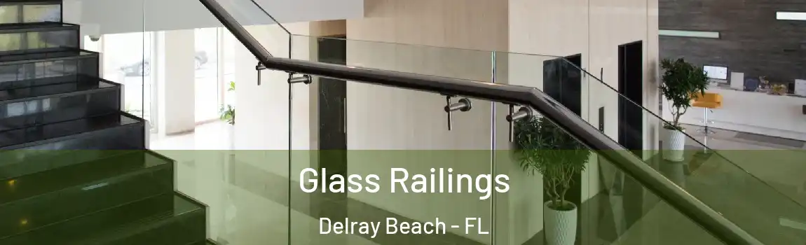 Glass Railings Delray Beach - FL