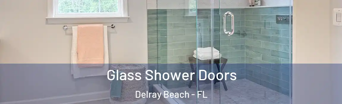 Glass Shower Doors Delray Beach - FL
